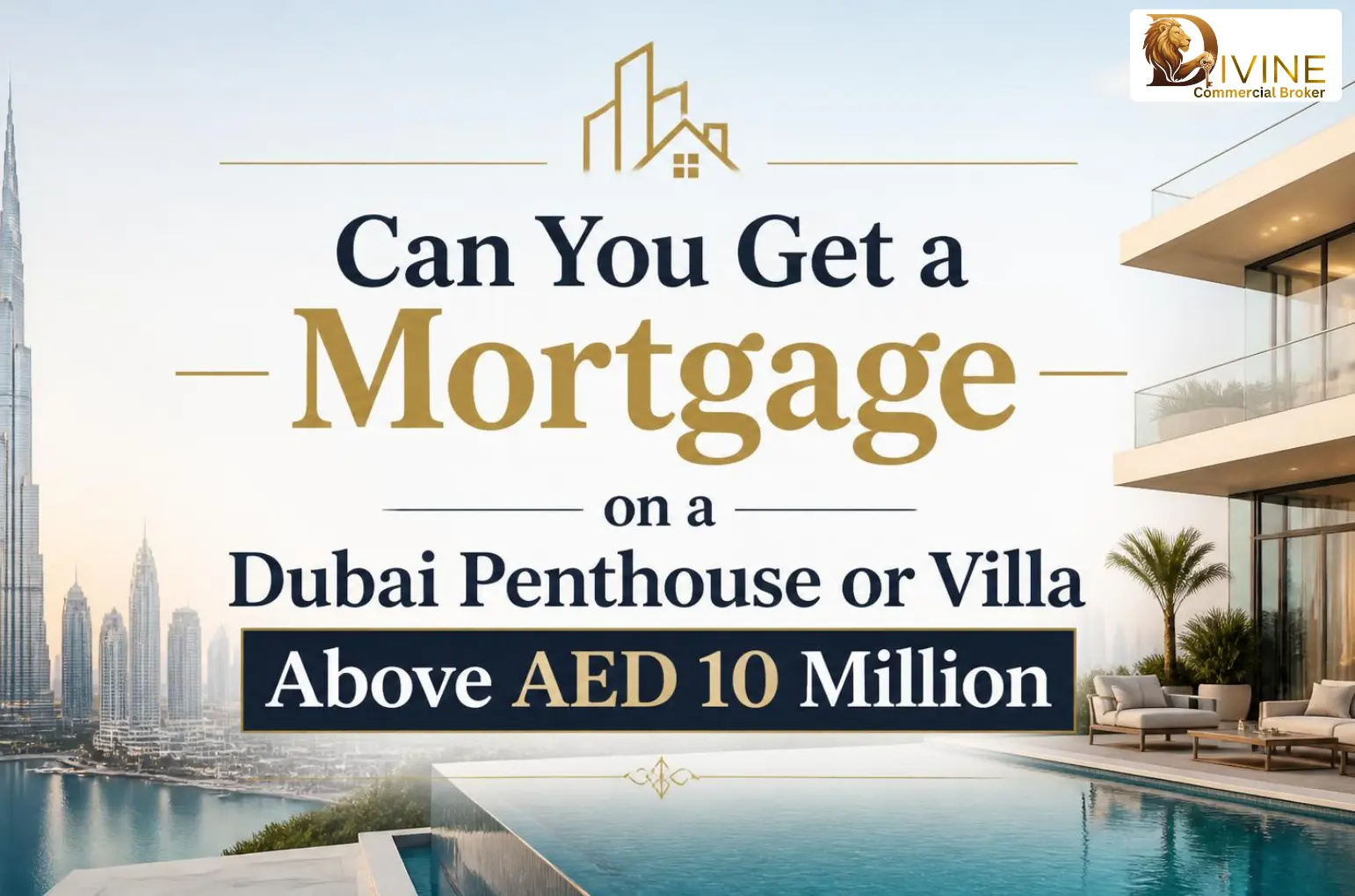 Can You Get a Mortgage on a Dubai Penthouse or Villa Above AED 10 Million